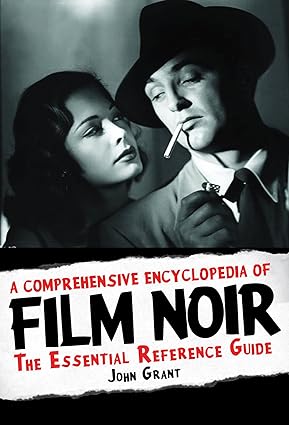 A Comprehensive Encyclopedia of Film Noir: The Essential Reference Guide - Scanned Pdf with Ocr